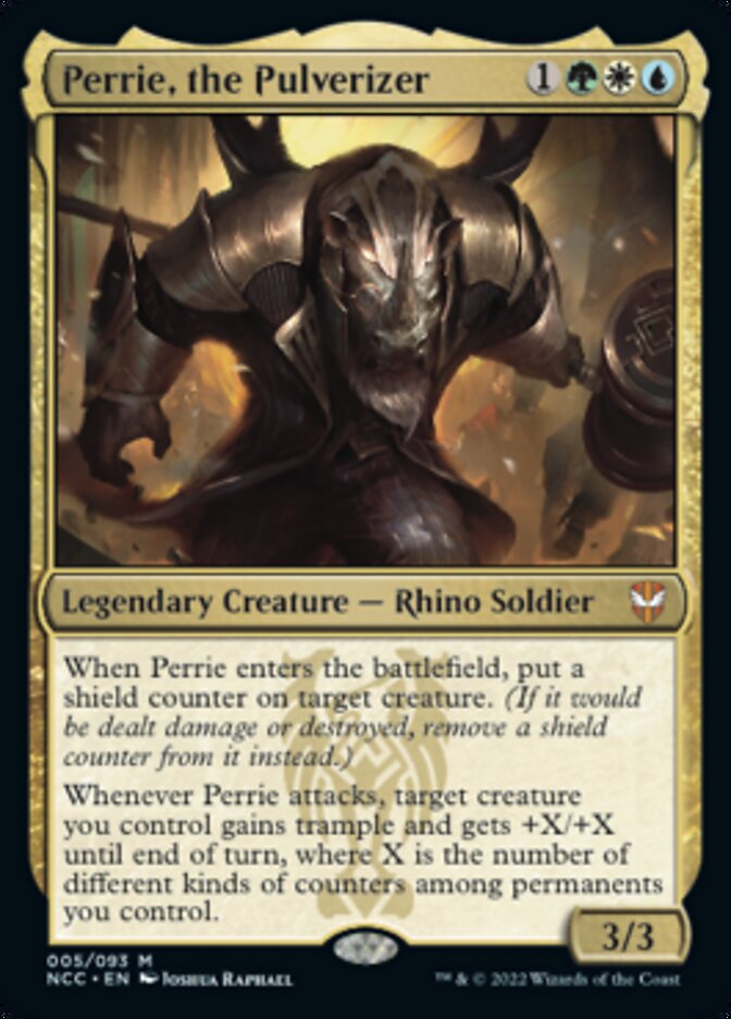 Perrie, the Pulverizer
 When Perrie enters the battlefield, put a shield counter on target creature. (If it would be dealt damage or destroyed, remove a shield counter from it instead.)
Whenever Perrie attacks, target creature you control gains trample and gets +X/+X until end of turn, where X is the number of different kinds of counters among permanents you control.